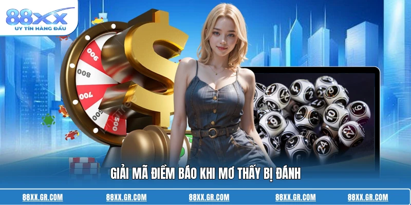 Giải mã điềm báo khi mơ thấy bị đánh