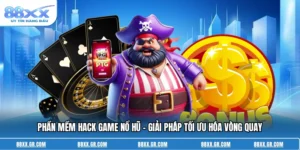 Phần Mềm Hack Game Nổ Hũ - Giải Pháp Tối Ưu Hóa Vòng Quay